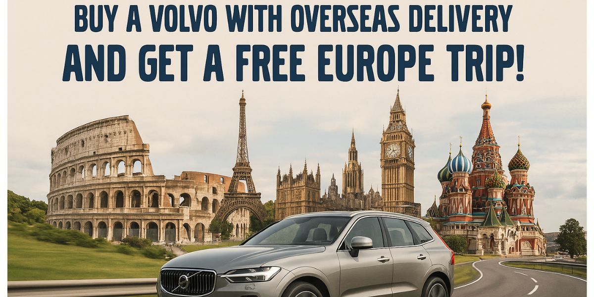 Buy a Volvo with Overseas Delivery and Get a Free Europe Trip!