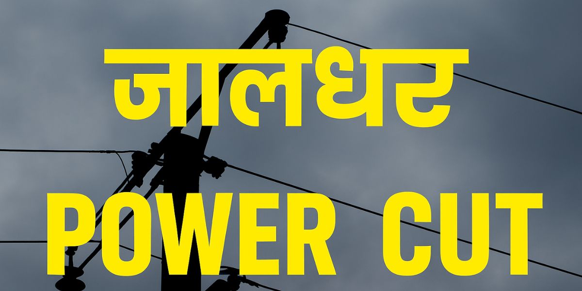 Jalandhar Faces 6-Hour Power Cut Today Due to Feeder Bifurcation